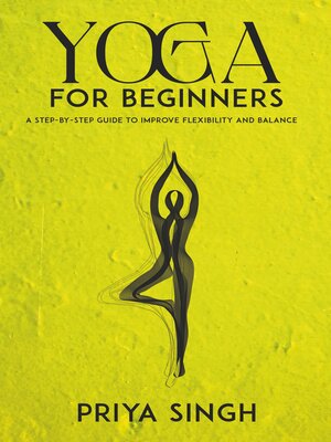 cover image of Yoga for Beginners--A Step-by-Step Guide to Improve Flexibility and Balance